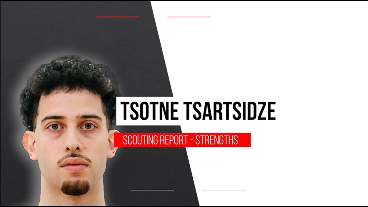 Tsotne Tsartsidze Scouting Report Strenghts 2025