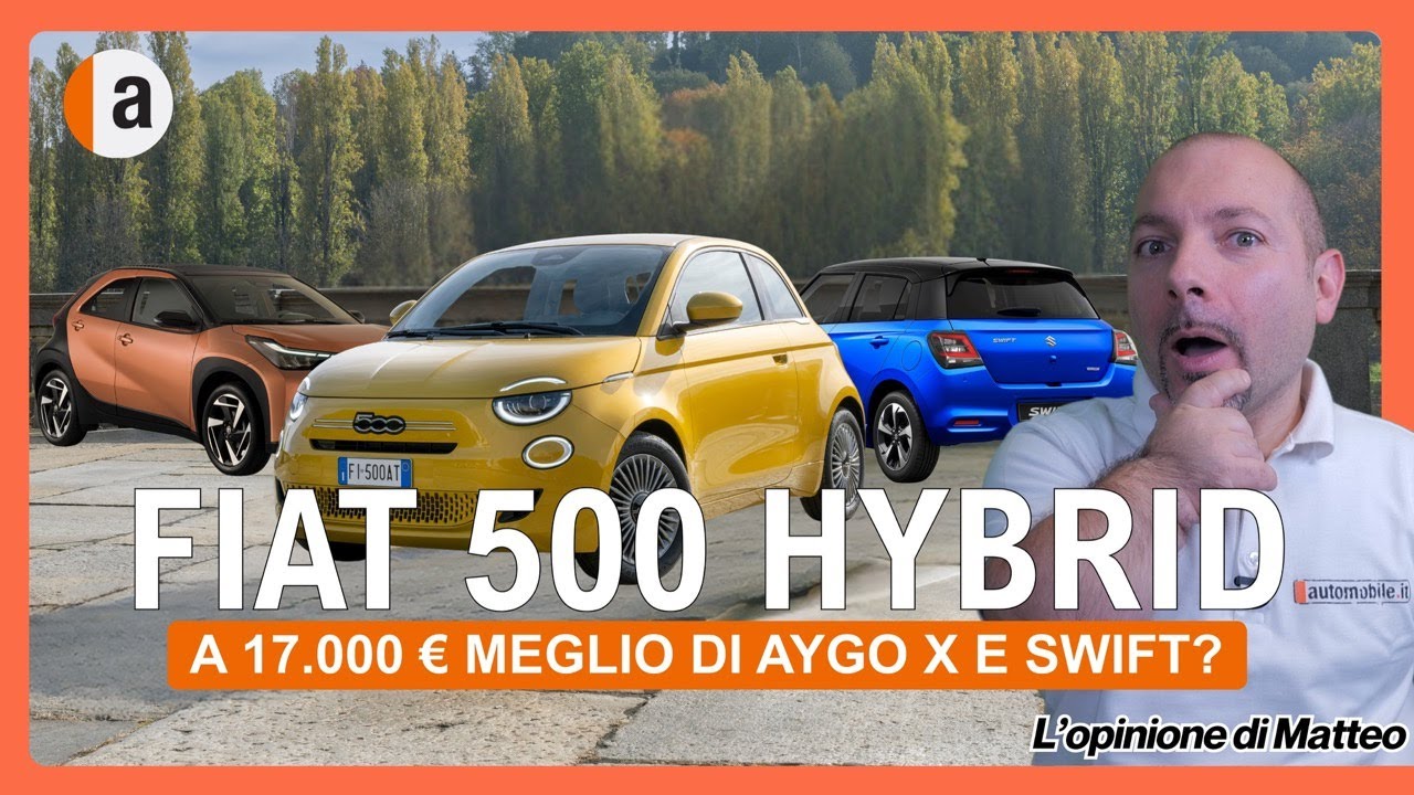 Nuova Fiat 500 Hybrid: a 17.000 € BATTE Suzuki Swift e Toyota Aygo X?