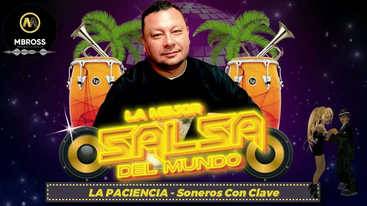 LA PACIENCIA - Soneros Con Clave //🎵🎵mbrossproducciones🎵🎵//