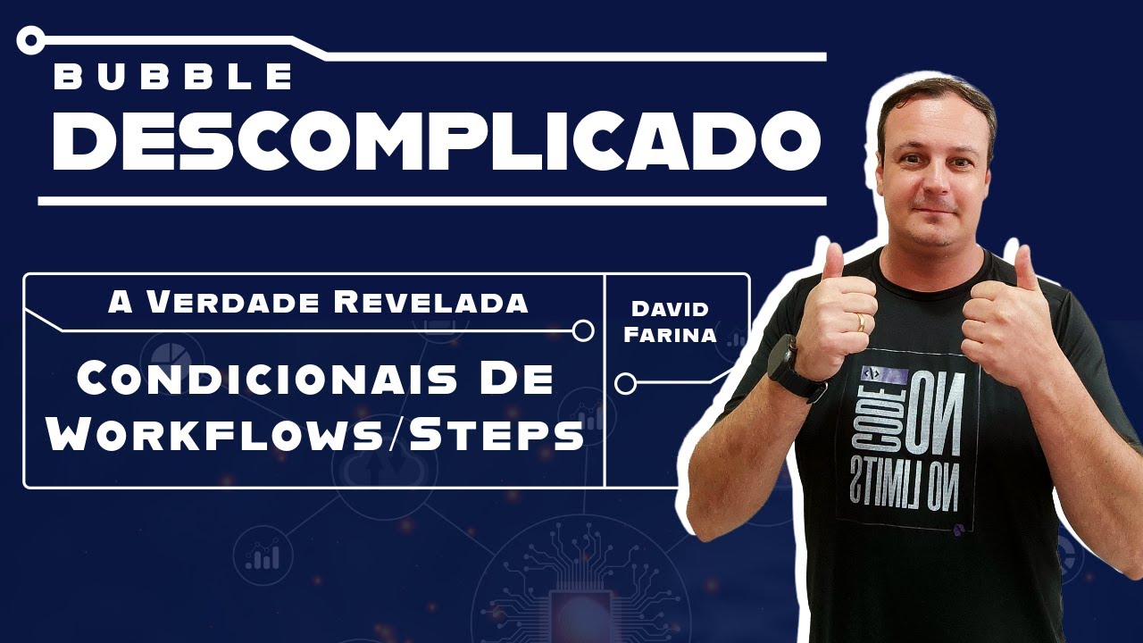 Condicionais no Bubble: Step ou Workflow? A Verdade Revelada