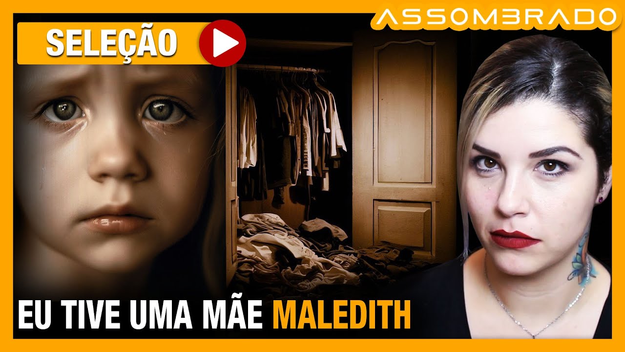 POR PIOR QUE ELA FOSSE, AINDA ASSIM ERA MINHA MÃE “EU TIVE UMA MÃE MALEDITH”