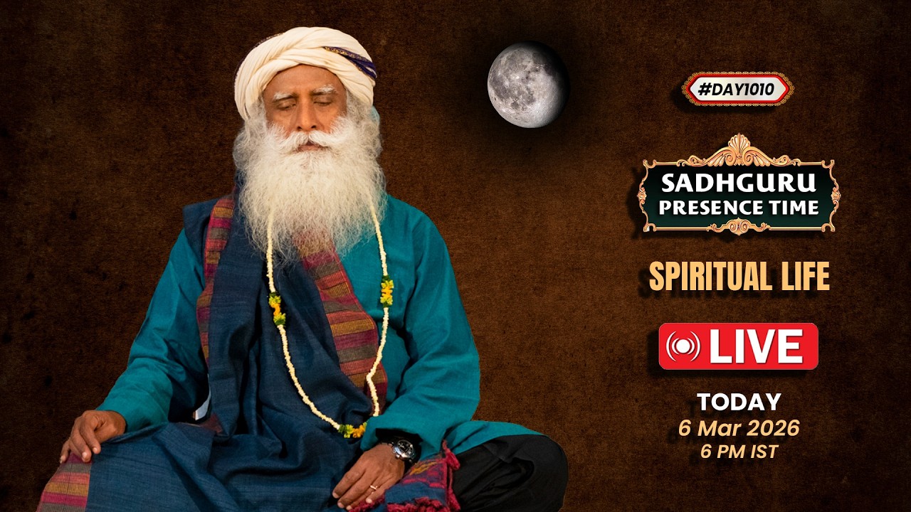 🔴LIVE | Sadhguru Presence Time | SPIRITUAL LIFE | 6 PM | 6 March | Isha Yoga Center | #Day1010