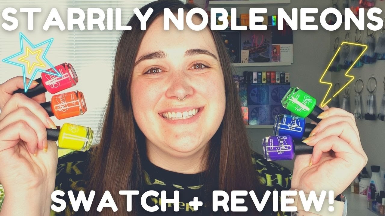NEW Starrily Noble Neons | Swatch + Review