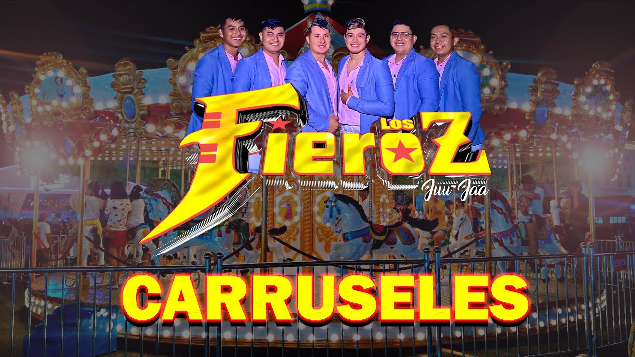 Los Fieroz- Carruseles ( Video Oficial)