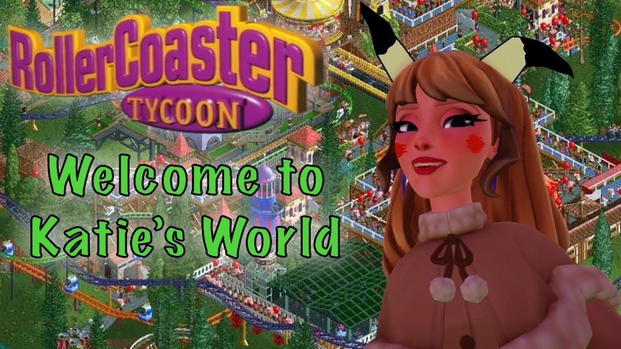 Katie’s World Gameplay - ROLLERCOASTER TYCOON