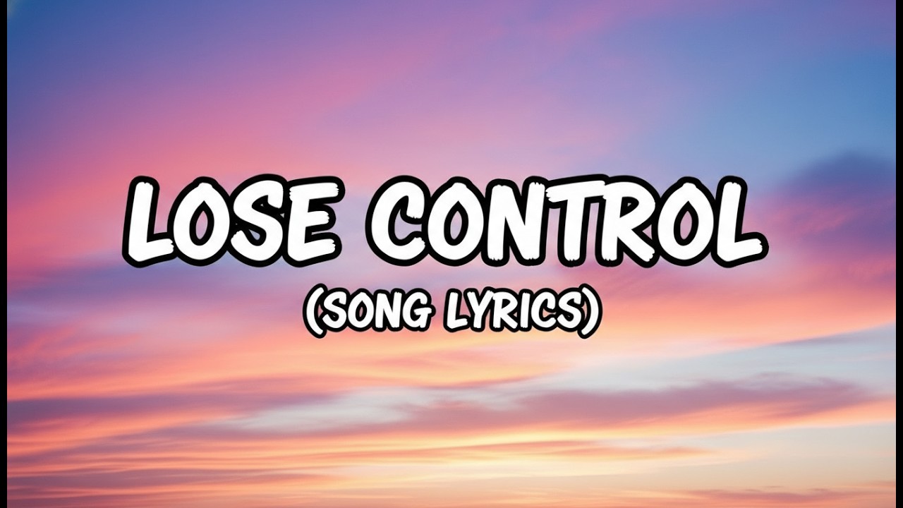 Lose Control | (Lyrics)