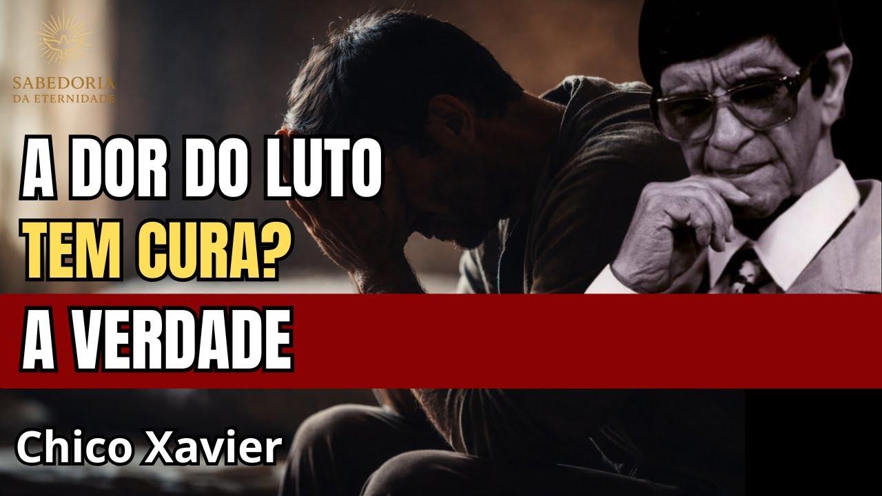 Por Que a Dor do Luto Não Passa A Resposta de Surpreendente de Chico Xavier