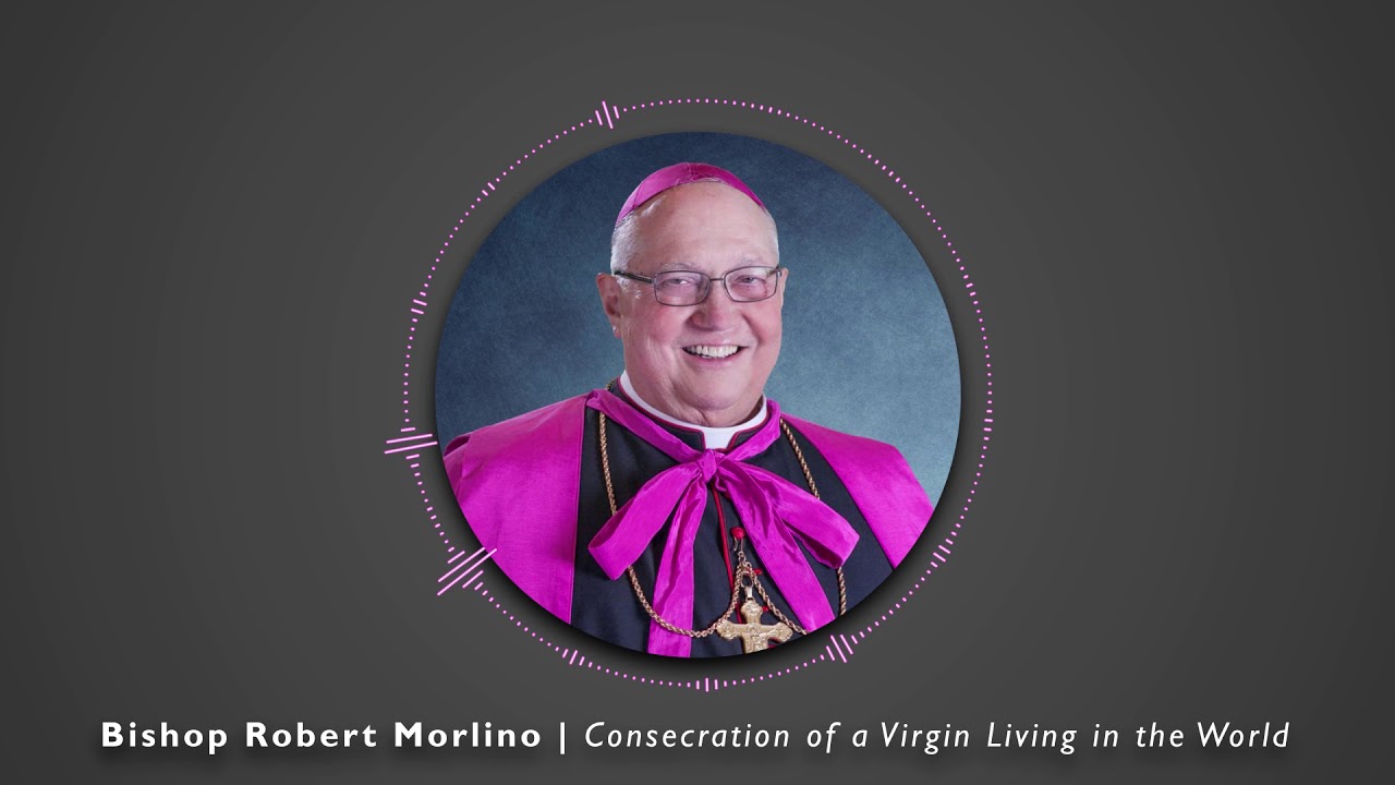 Bishop Robert Morlino | Consecration of a Virgin Living in the World