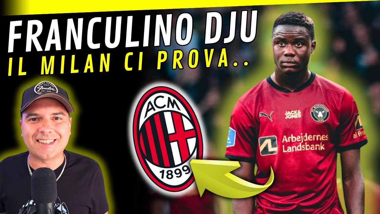 FRANCULINO DJU -  IL MILAN CI PROVA VERAMENTE - CALCIOMERCATO #acmilan #milannews #calciomercato