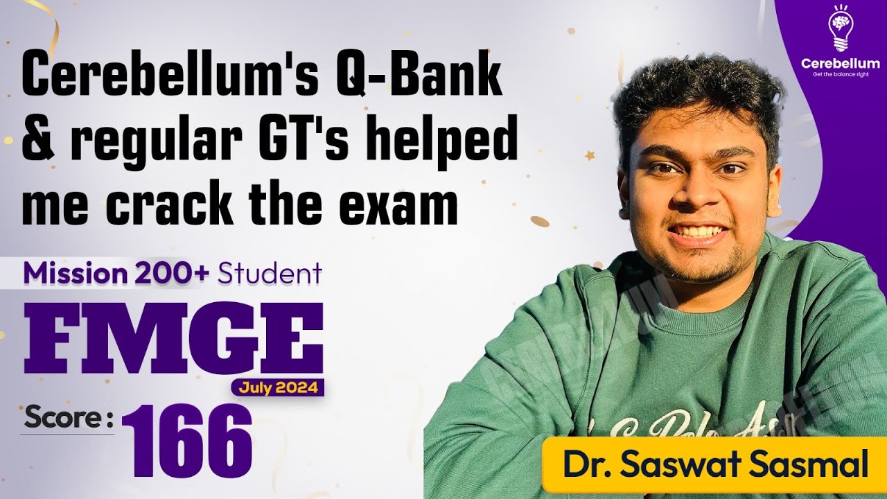 Cerebellum's Q-Bank and regular GT's helped me crack the exam- Dr. Saswat Sasmal, Score- 166 | FMGE