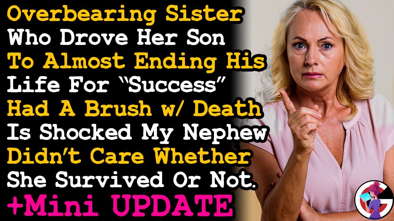 UPDATE Overbearing Sister Is Shocked Her Son Does Not Care If She Survives Her Stroke... AITA