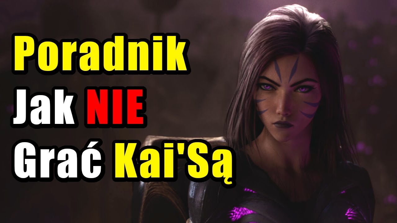 Poradnik Jak NIE Grać Kaisa - League of Legends
