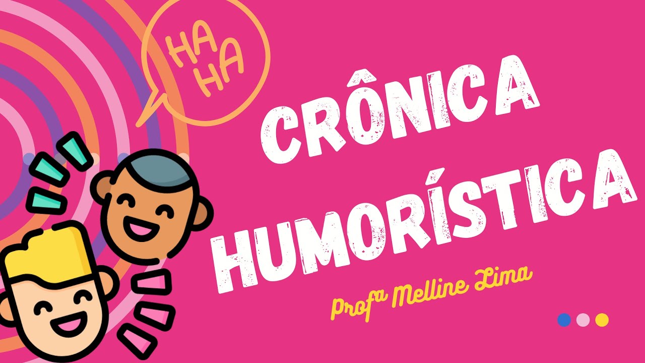 CRÔNICA HUMORÍSTICA - Com exemplo: 