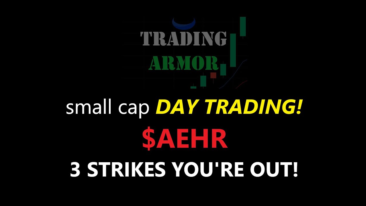 Small Cap Day Trading - Day 7 | $AEHR 3 strikes you're out!
