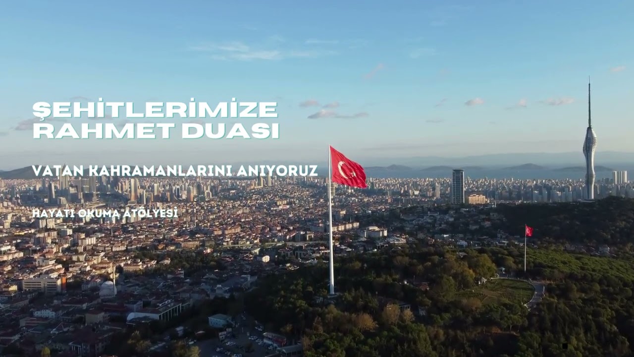 ŞEHİTLERİMİZE RAHMET DUASI (AZİZ KAHRAMANLARIMIZI RAHMETLE ANIYORUZ)