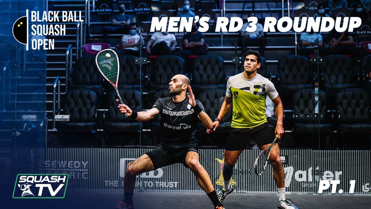 Squash: CIB Black Ball Open 2021 - Men's Rd 3 Roundup [Pt.1]