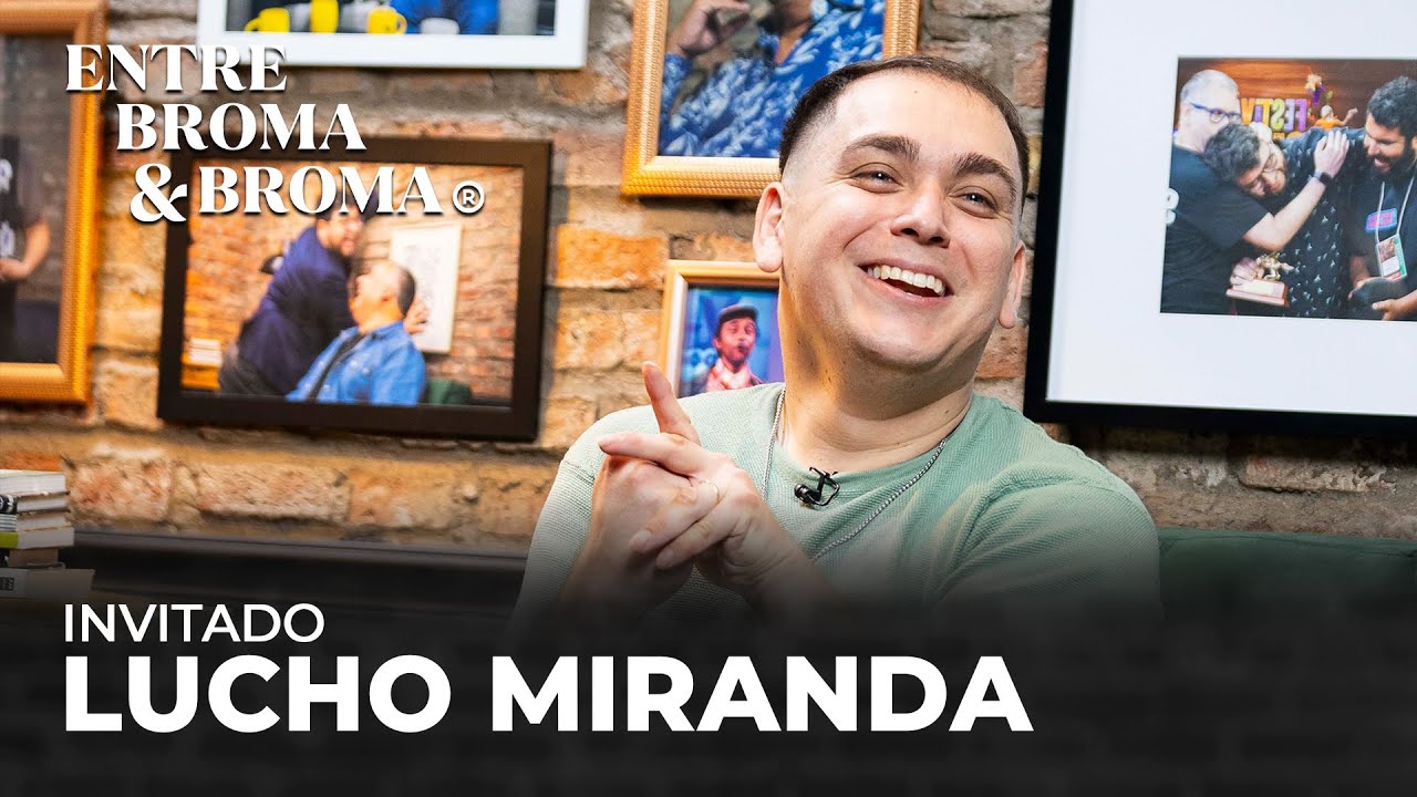 Entre Broma y Broma | Lucho Miranda