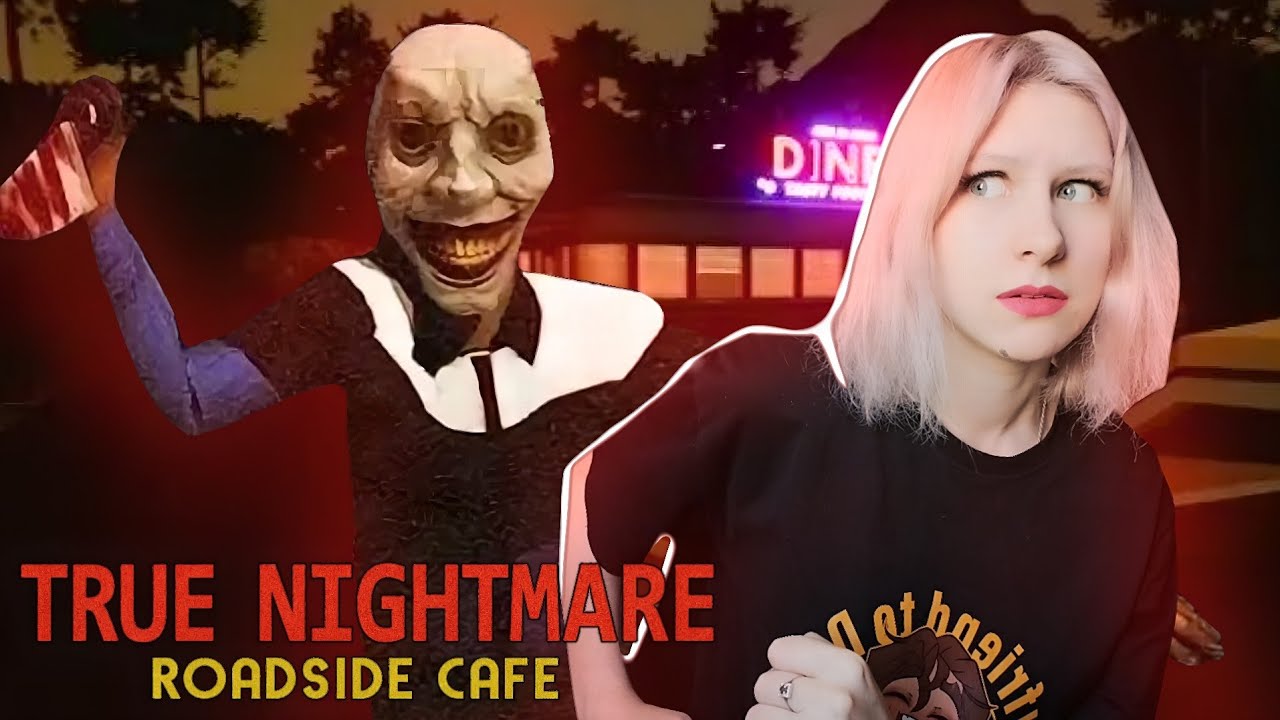 РЕЗНЯ В ПРИДОРОЖНОМ КАФЕ??! [ True Nightmare - Roadside Cafe ] Прохождение