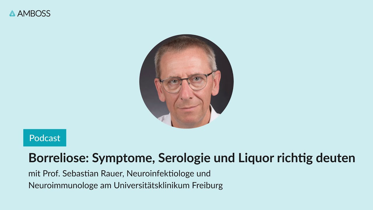Borreliose: Symptome, Serologie und Liquor richtig deuten | AMBOSS-Podcast | 132