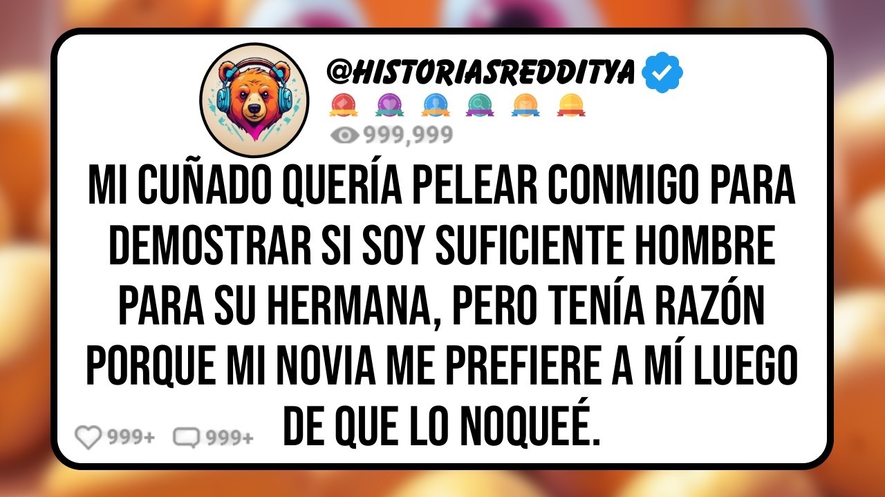 Mi CUÑADO Quiere Pelear Conmigo para Demostrar si Soy Suficiente para Mi NOVIA, Pero Cayó como ...