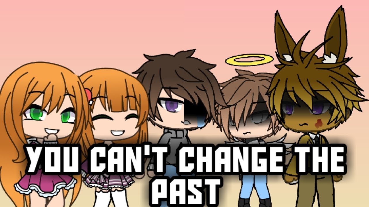 You Can't Change the Past (Part 1) | Gacha Life | GLMM