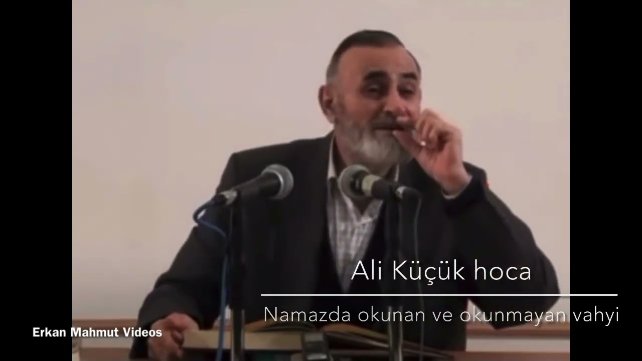 Ali Küçük hoca - Namazda okunan ve okunmayan vahyi