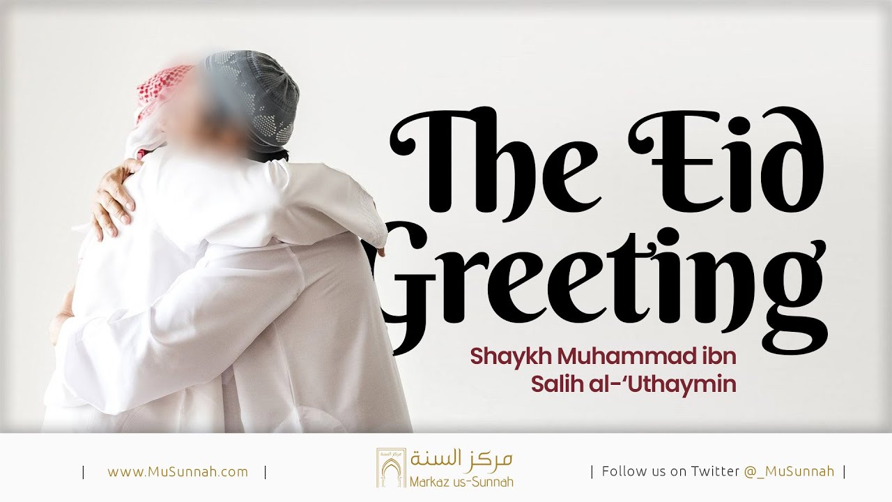 The Eid Greeting | Shaykh Ibn Uthaymin