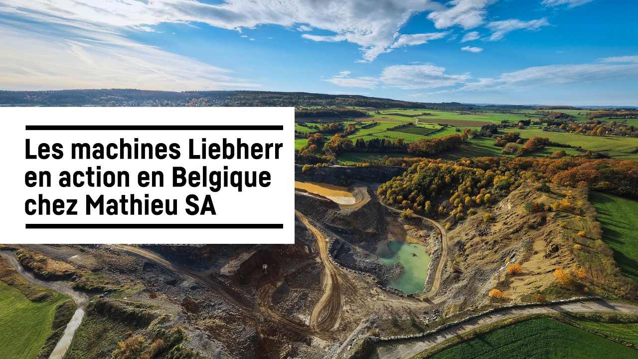 Mathieu SA : plus de 30 ans de partenariat avec Liebherr