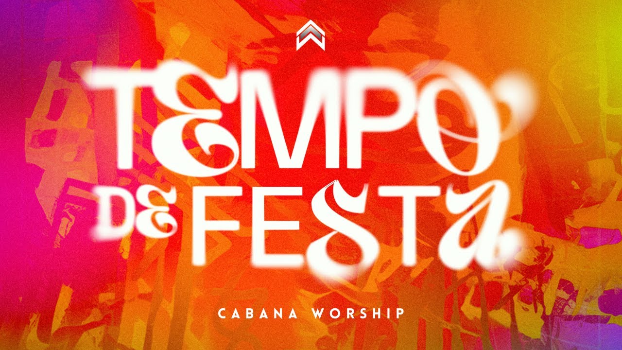 Tempo de Festa - Cabana Worship