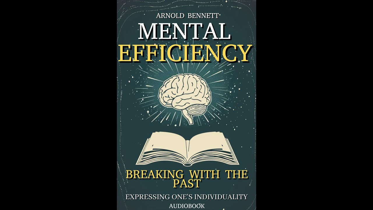 MENTAL EFFICIENCY and other hints to men and women by Arnold Bennett, Audiobook