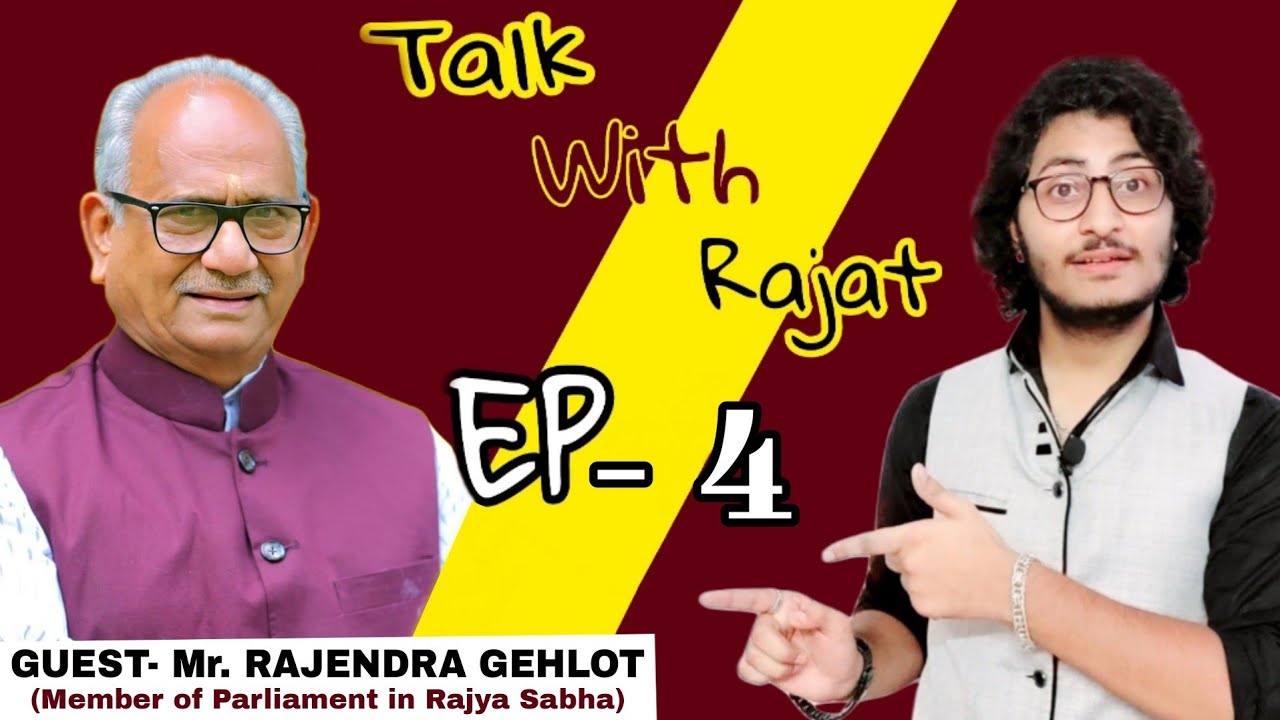 TALK WITH RAJAT EP-4 ||Rajendra Gehlot|| Interview, Rajendra Gehlot Sansad , राजेंद्र गहलोत सांसद