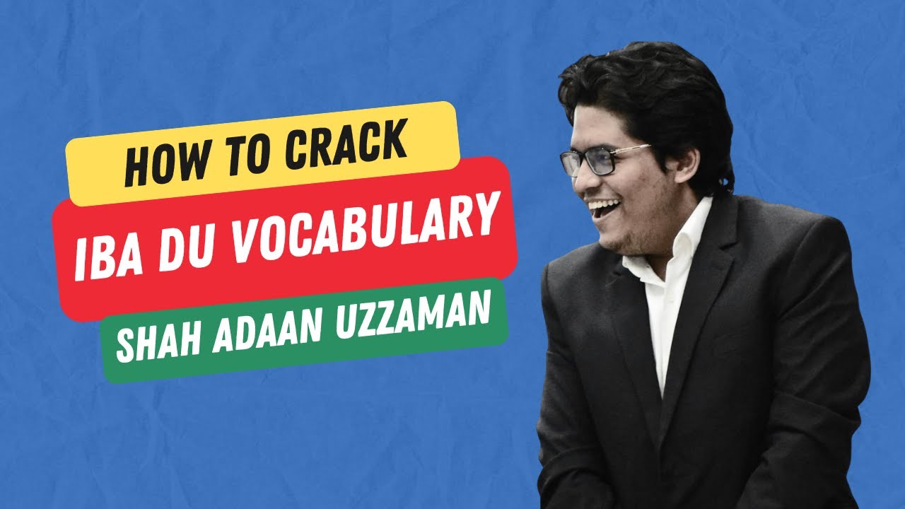 How to Crack IBA DU Vocabulary | IBA Preparation | Shah Adaan Uzzaman