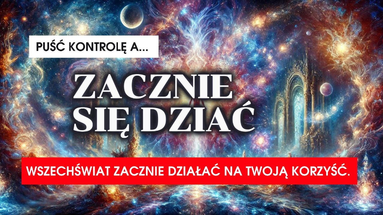 Zatrzymaj walkę, a Wszechświat zacznie działać dla Ciebie | Jak przyciągać to, czego pragniesz?