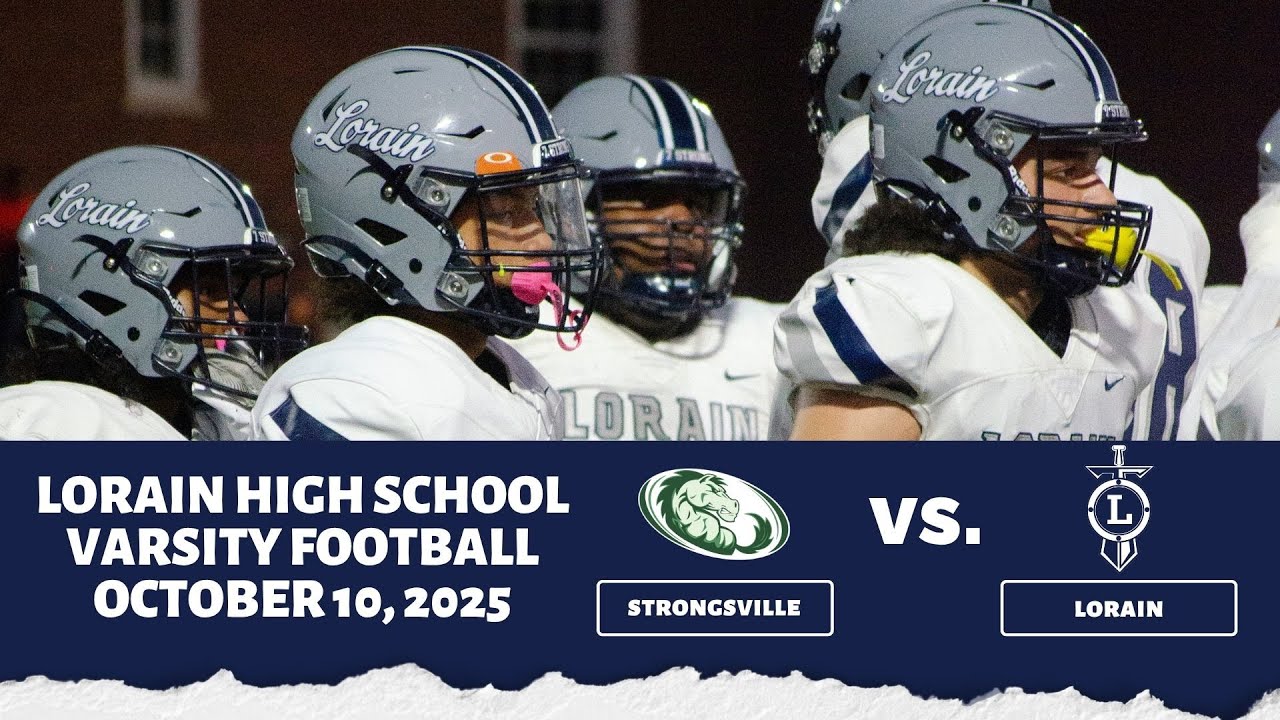 LIVE! Lorain High School Varsity Football vs. Strongsville 10/10/2025