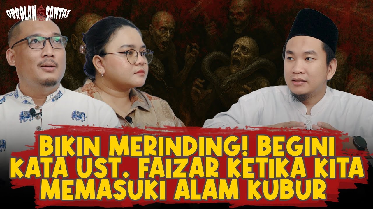NGOBROLIN SIKSA KUBUR BARENG UST. FAIZAR