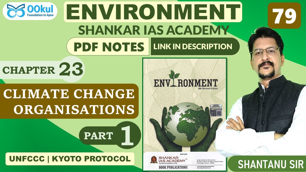 Climate Change Organisations | UNFCCC | Kyoto Protocol | Environment | Shankar IAS | Ch 23(1) | UPSC