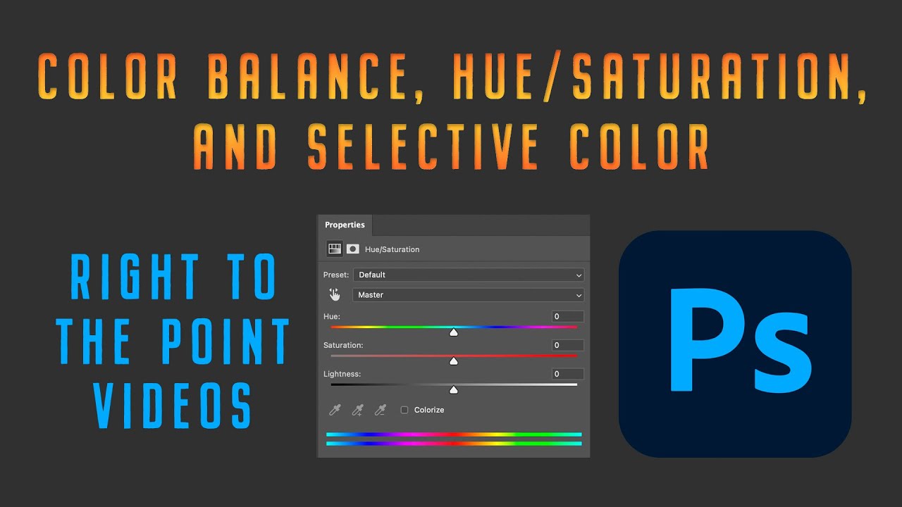 Color Balance, Hue/Saturation, and Selective Color-Right to the Point Photoshop Tutorials