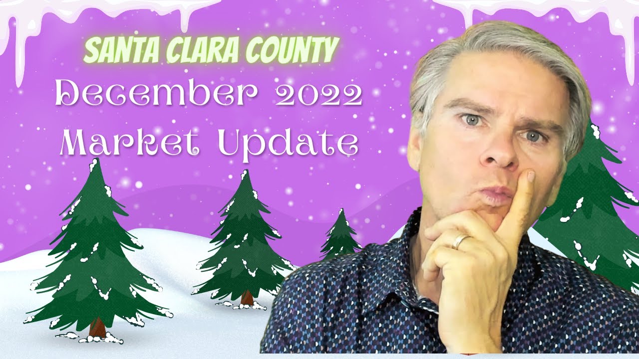 December 2022 Real Estate Update for Santa Clara County