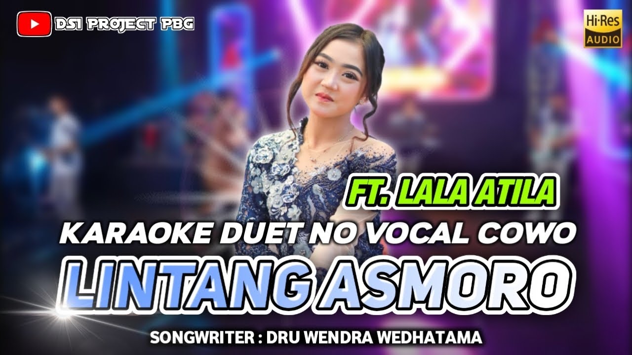 LINTANG ASMORO (Siang Pantoro Ratri) -  Karaoke Duet No Vokal Cowo Ft. Lala Atila // Cover Pa700!!