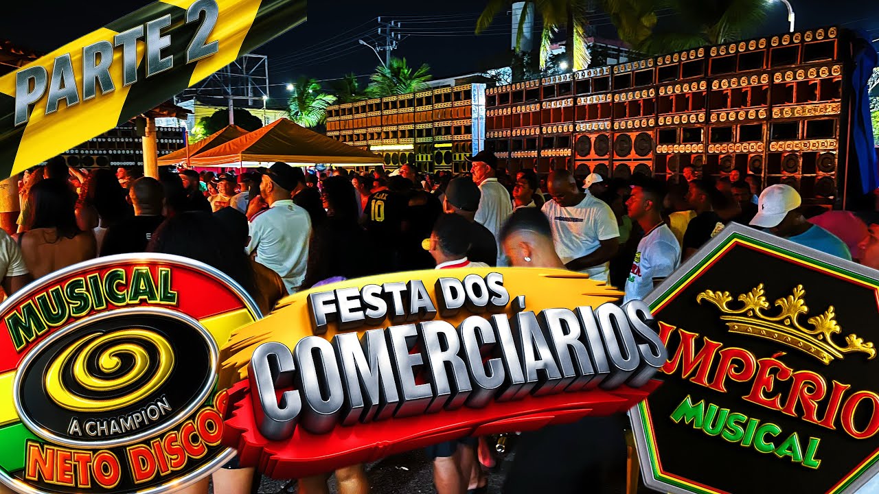 IMPÉRIO MUSICAL X MUSICAL NETO DISCOS NA FESTA DOS COMERCIÁRIOS NO MARUJO. (PARTE 2)