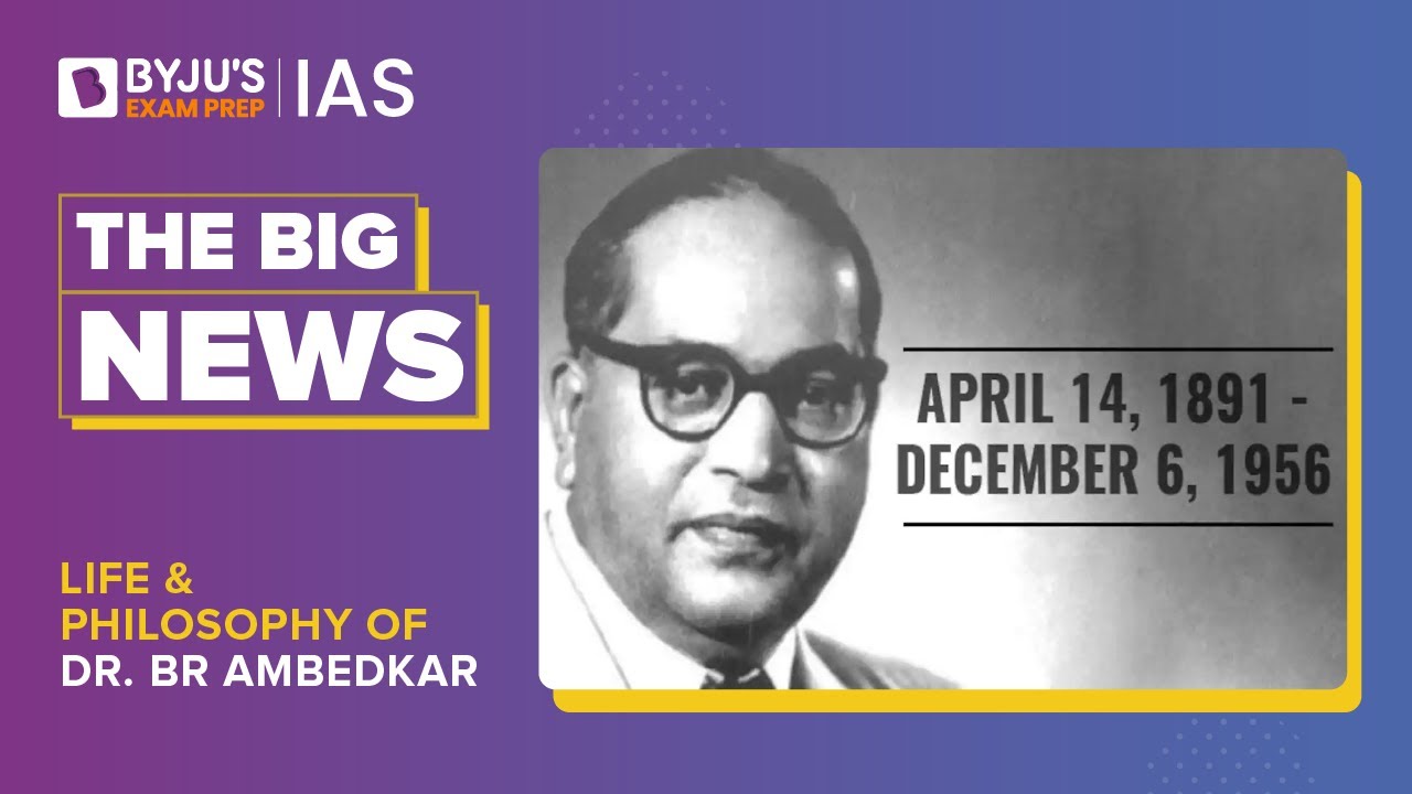 Life & Philosophy of Dr. BR Ambedkar | Ambedkar Death Anniversary Mahaparinirvan Diwas | UPSC 2023