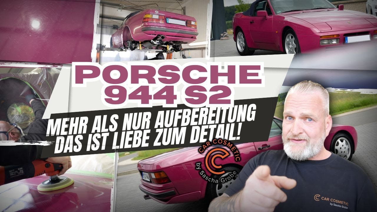 Porsche 944 S2 Aufbereitung – Ein Meilenstein erstrahlt neu | Car Cosmetic by Sascha Grobe