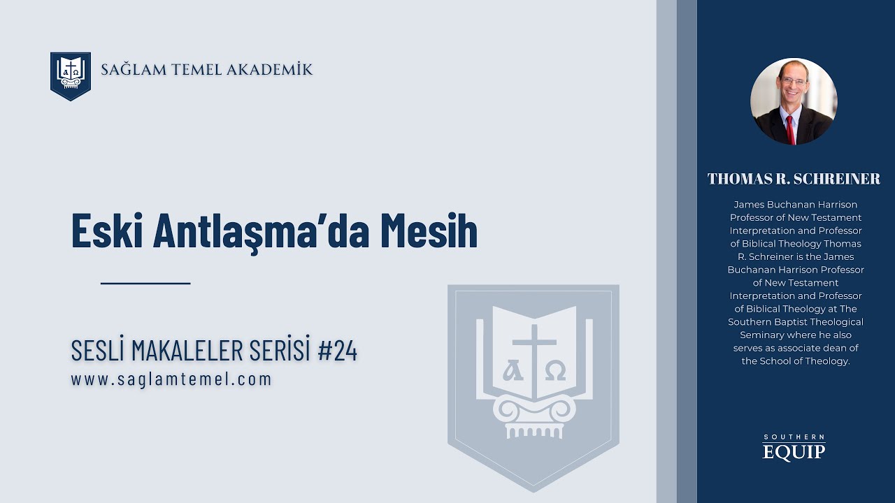 Eski Antlaşma&rsquo;da Mesih I Thomas R. Schreiner I Sesli Makaleler Serisi #24