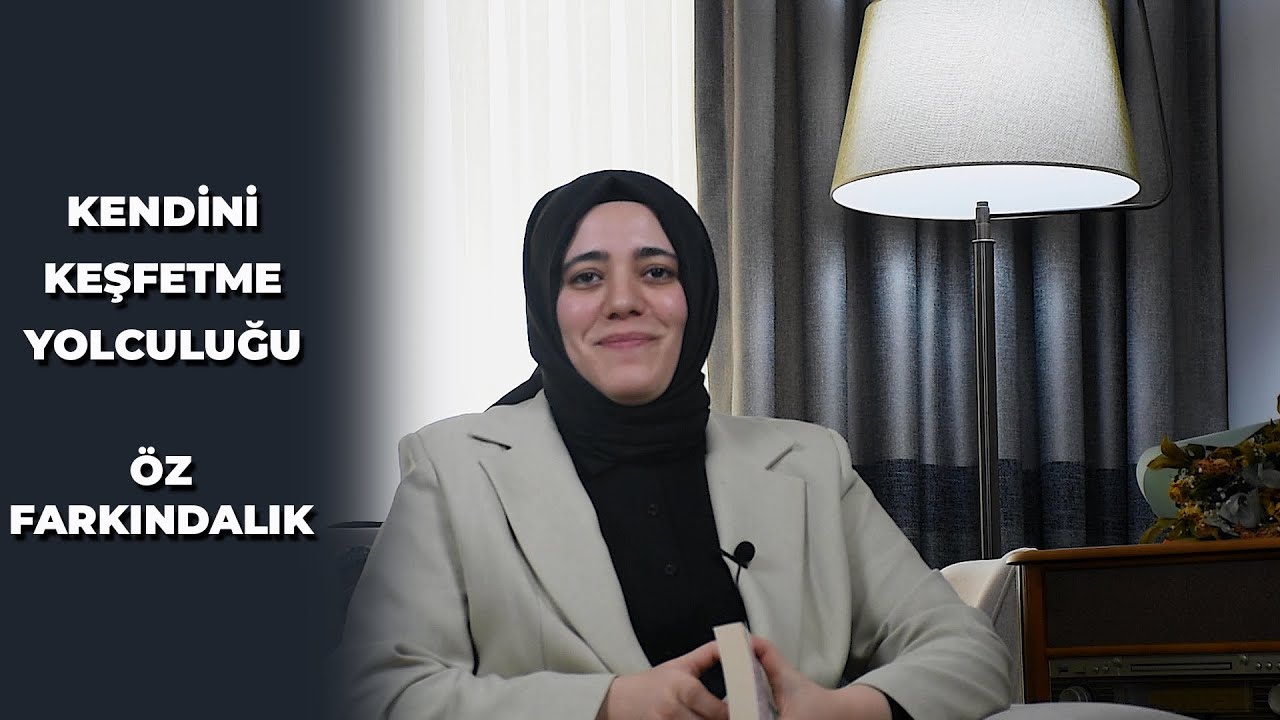 Kendini Keşfetme Yolculuğu - Öz Farkındalık