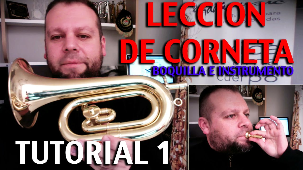 LECCION DE CORNETA | Tutorial 1 | boquilla e instrumento