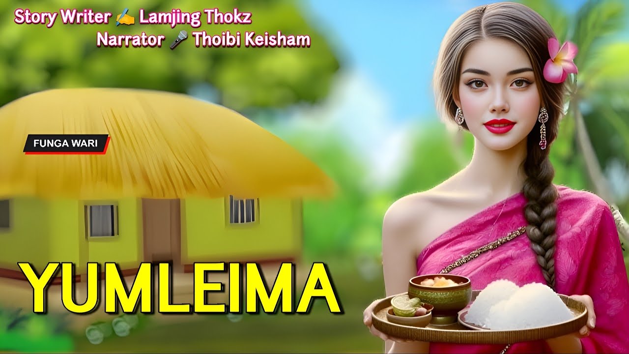 Yumleima || Manipuri Phunga Wari || Record 🎤  Thoibi Keisham || Story ✍️ Lamjing Thokz