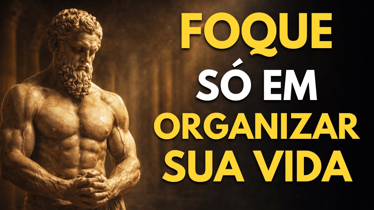 ORGANIZE SUA VIDA: Aplique Essas 10 PRÁTICAS ESTOICAS | Estoicismo