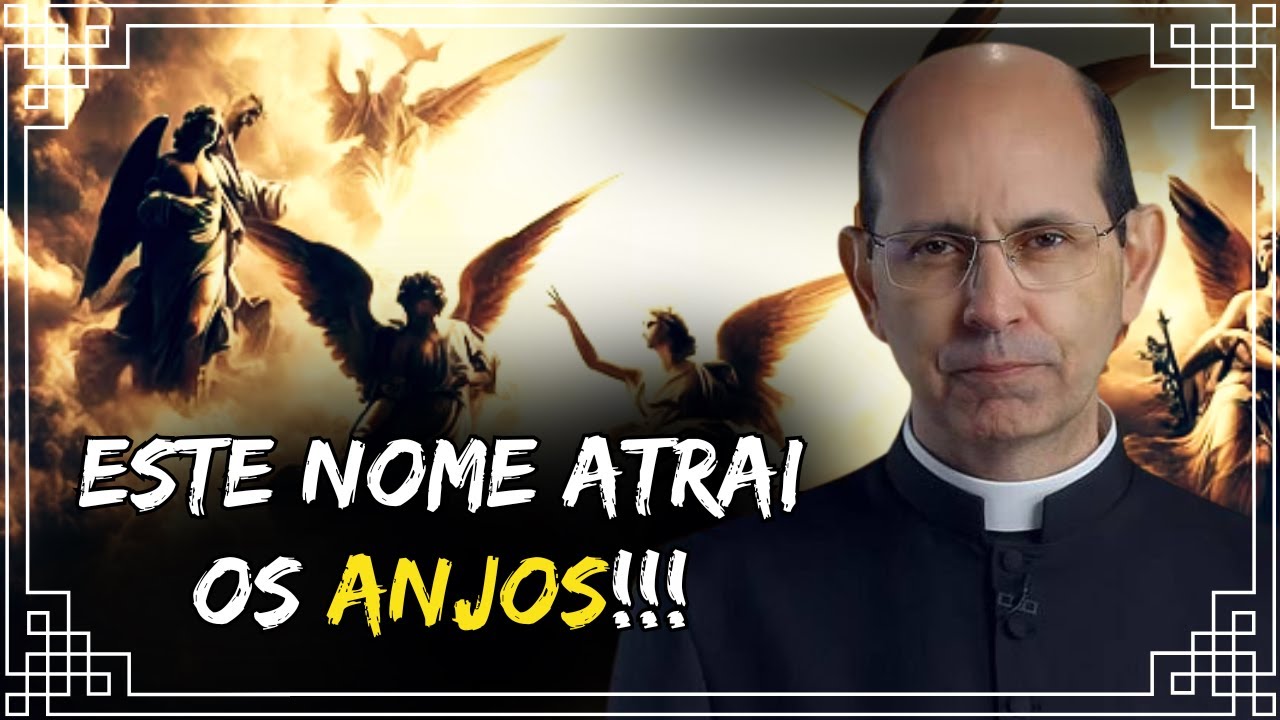 O Nome que Atrai os Anjos e Afasta os Demônios - Padre Paulo Ricardo