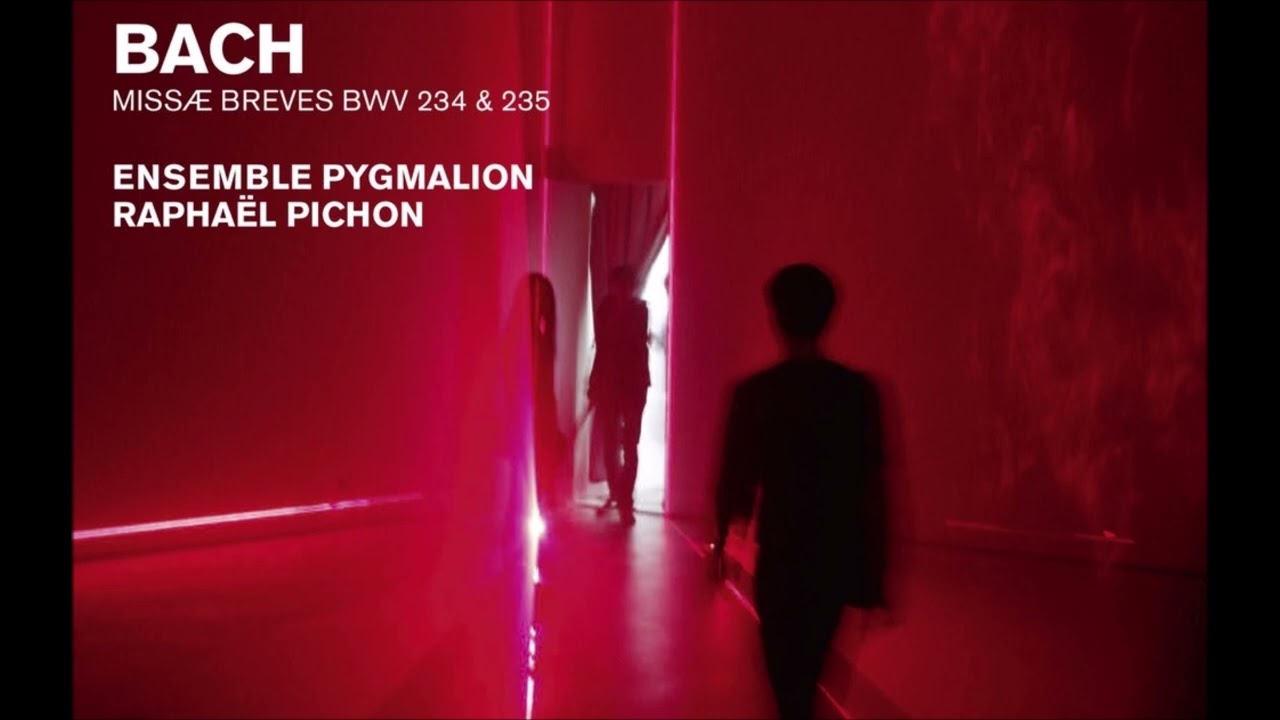 J. S. Bach &ndash; Missae Breves BWV 234 & 235 - R. Pichon