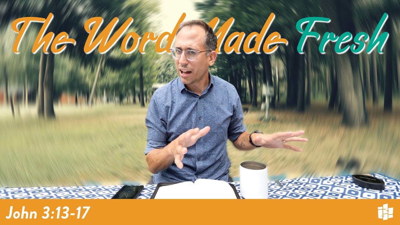 JESUS AND THE SUPER SNAKE -- The Word Made Fresh: John 3:13-17